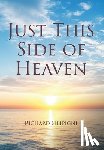 Silipigni, Richard - Just This Side of Heaven