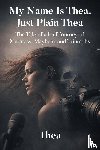 Thea - My Name Is Thea, Just Plain Thea