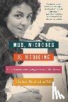 Reed Aden, Elizabeth - Mud, Microbes, and Medicine