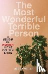 Miller, Debra - The Most Wonderful Terrible Person