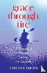 Samuel, Deborah - Grace Through Fire