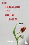 Rubin, Steven M. - The Unraveling of Michael Galler