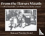 Gund, Jim - From the Horse's Mouth: A collection of tales from the horses at Rockin' G Ranch