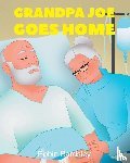 Bardsley, Robin - Grandpa Joe Goes Home