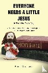 Wallace, Kurt - Everyone Needs a Little Jesus In Their Life Every Day