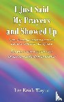 Wayne, Lee Keith - I Just Said My Prayers and Showed Up