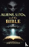 Walker, John - Aliens, UFOs, and the Bible
