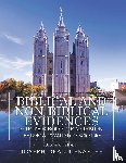 Debarthe, Joseph Dean - Biblical and Non-Biblical Evidences for the Book of Mormon that Shows It's Validity As Scripture