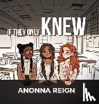 Anonna Reign - If They Only Knew
