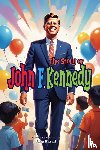 Nazari, Reza - The Story of John F. Kennedy