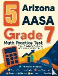 Nazari, Reza - 5 Arizona AASA Grade 7 Math Practice Tests