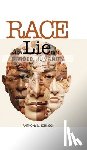 Johnson, Anthony M. - Race: The Lie that Divided Humanity