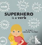 Heck, Molly - Superhero Is a Verb