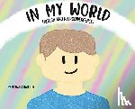 Hatfield, Michaela - In My World (Autism and Neurodivergence)