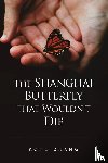 Zhang, Rong - The Shanghai Butterfly that Wouldn't Die