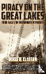 Classen, Mikel B - Piracy on the Great Lakes