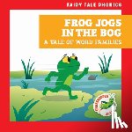 Donnelly, Rebecca - Frog Jogs in the Bog: A Tale of Word Families