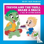 Donnelly, Rebecca - Trevor and the Troll Share a Snack: A Tale of Letter Blends