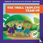 Hora, Tracy J. - The Troll Triplets Team Up