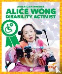 Wong, Alice - Alice Wong: Disability Activist