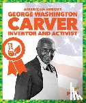 Chanez, Katie - George Washington Carver: Inventor and Activist