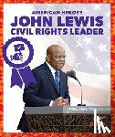 Chanez, Katie - John Lewis: Civil Rights Leader