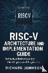 Johnson, Richard - RISC-V Architecture and Implementation Guide
