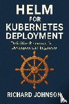 Johnson, Richard - Helm for Kubernetes Deployment