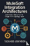Johnson, Richard - MuleSoft Integration Architectures