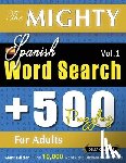 Delta Classics - THE MIGHTY SPANISH WORD SEARCH - 500 PUZZLES FOR ADULTS - DELTA CLASSICS - GIANT EDITION - FIND 10,000 WORDS, THE ULTIMATE CHALLENGE!