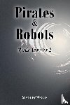 Wood, Stanley - Pirates and Robots