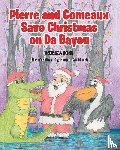 Dunn, Theresa - Pierre and Comeaux Save Christmas on Da Bayou