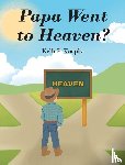 Koepke, Kelli P. - Papa Went to Heaven?