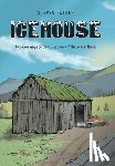 Rother, Steven - Icehouse: Two Journeys of Self-Discovery: A Historical Novel