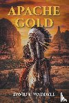 Waddell, David E. - Apache Gold