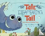 Tricia Wb Jordan - The Tale of the Disappearing Tail: Ted's Dream Come True