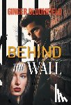 Ginger Bloomfield - Ginger Bloomfield: Behind The Wall
