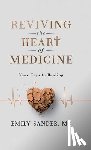 Sander, Emily - Reviving the Heart of Medicine, Your Keys to Healing