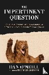 O'Neill, Dan - The Impertinent Question