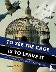 Boetie2, Etienne - To See the Cage is to Leave It - 25 Techniques the Few Use to Control the Many