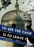 Boetie2, Etienne - To See the Cage is to Leave It - 25 Techniques the Few Use to Control the Many