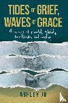 Jo, Ashley - Tides of Grief, Waves of Grace