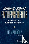 Piercey, Lisa - Natural-Born Entrepreneurs: Breaking Into Business Ownership