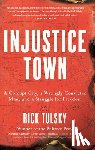 Tulsky, Rick - Injustice Town