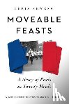 Newens, Chris - Moveable Feasts: A Story of Paris in Twenty Meals