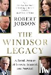Jobson, Robert - The Windsor Legacy: A Royal Dynasty of Secrets, Scandal, and Survival