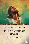 Ellen G. White - The Adventist Home