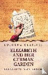 Elizabeth Von Arnim - Elizabeth and Her German Garden