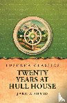 Jane Addams - Twenty Years at Hull House