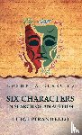 Luigi Pirandello - Six Characters in Search of an Author